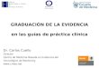 GRADUACIÓN DE LA EVIDENCIA en las guías de práctica clínica