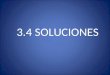 3.4 SOLUCIONES