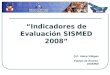 “Indicadores de Evaluación SISMED 2008”
