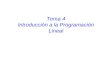 Tema 4 Introducción a la Programación Lineal