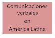 Comunicaciones verbales  en América Latina