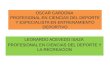 OSCAR CARDONA  PROFESIONAL EN CIENCIAS DEL DEPORTE Y ESPECIALISTA EN ENTRENAMIENTO DEPORTIVO