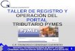 TALLER DE REGISTRO Y  OPERACIÓN DEL PORTAL  TRIBUTARIO PYMES