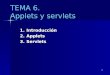 TEMA 6. Applets y servlets