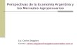Perspectivas de la Economía Argentina y los Mercados Agropecuarios