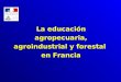 La educación agropecuaria, agroindustrial y forestal  en Francia