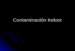 Contaminación Indoor