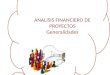 ANALISIS FINANCIERO DE PROYECTOS Generalidades