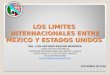 LOS LIMITES  INTERNACIONALES ENTRE MEXICO Y ESTADOS UNIDOS
