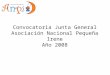 Convocatoria Junta General Asociación Nacional Pequeña Irene Año 2008