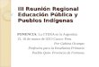 III Reunión Regional  Educación Pública y Pueblos Indígenas