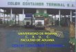 UNIVERSIDAD DE PANAMA C.    R.    U.     C. FACULTAD DE ADUANA COLON CONTAINER TERMINAL