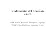 Fundamentos del Lenguaje  VHDL VHDL  ( V HSIC  H ardware  D escription  L anguage)