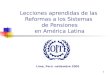 Lecciones aprendidas de las  Reformas a los Sistemas  de Pensiones en América Latina