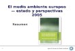 El medio ambiente europeo — estado y perspectivas 2005