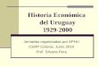 Historia Económica  del Uruguay 1929-2000