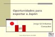 Oportunidades para  exportar a Japón