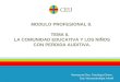 MODULO PROFESIONAL 8.  TEMA 5.    LA COMUNIDAD EDUCATIVA Y LOS NIÑOS CON PERDIDA AUDITIVA