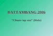 BATTAMBANG 2006 “Chum rup súa” (Hola)