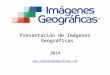 Presentación de Imágenes Geográficas 2014 imagenesgeograficas