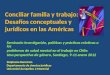 Conciliar familia y trabajo:  Desafíos conceptuales y jurídicos en las Américas