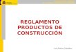 REGLAMENTO PRODUCTOS DE CONSTRUCCIÓN