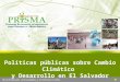 Políticas públicas sobre Cambio Climático  y Desarrollo en El Salvador