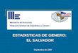 ESTADISTICAS DE GENERO:  EL SALVADOR