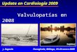 Update en Cardiología 2009      Valvulopatías en 2008