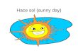 Hace sol (sunny day)