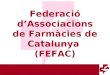 Federació d’Associacions de Farmàcies de Catalunya  (FEFAC)