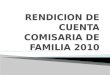 RENDICION DE CUENTA COMISARIA DE FAMILIA 2010