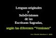 Lenguas originales y  Subdivisiones  de las  Escrituras Sagradas, según las diferentes “Versiones”