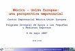 México – Unión Europea:  una perspectiva empresarial  Centro Empresarial México-Unión Europea