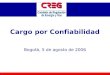 Cargo por Confiabilidad Bogotá, 5 de agosto de 2006