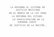 LA REFORMA AL SISTEMA DE JUSTICIA MEXICANO  EN EL MARCO DE LA LEY PARA  LA REFORMA DEL ESTADO