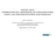 ENCEP  2012 FORMACIÓN DEL INGENIERO DE ORGANIZACIÓN PARA LAS ORGANIZACIONES SOSTENIBLES