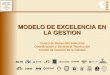 MODELO DE EXCELENCIA EN LA GESTION Centro de Desarrollo Industrial