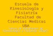 Escuela de Kinesiología y Fisiatría  Facultad de Ciencias Medicas UBA