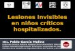 Lesiones invisibles en niños críticos hospitalizados