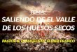 TEMA :  SALIENDO DE EL VALLE DE LOS HUESOS SECOS PASTOR & EVANGELISTA: ELMER FRANCO