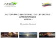 AUTORIDAD NACIONAL DE LICENCIAS  AMBIENTALES  ANLA – Dirección General