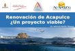 Renovación de Acapulco ¿Un proyecto viable?