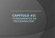CAPITULO #2: “Fundamentos  de programaci ón ”