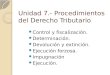 Unidad 7.- Procedimientos del Derecho Tributario