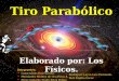 Tiro Parabólico Elaborado por: Los Físicos