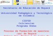 Secretaría de Educación de Boyacá Universidad Pedagógica y Tecnológica de Colombia CIEFED