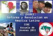 Estrategias para tomar el poder: Reforma y Revolucion en  America Latina