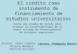 El crédito como instrumento de financiamiento de estudios universitarios