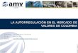 LA AUTORREGULACIÓN EN EL MERCADO DE VALORES DE COLOMBIA